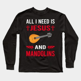 I Need Jesus And Mandolin Long Sleeve T-Shirt